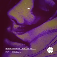MIchael Kruzh Kirill Dark - For You
