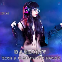 Tech & Club party House ep. 43