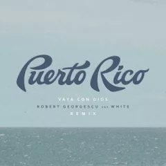 Vaya Con Dios - Puerto Rico (Robert Georgescu And White Remix)