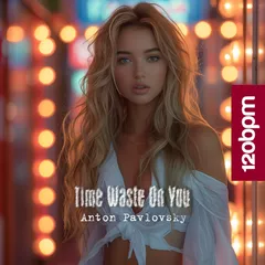 Anton Pavlovsky - Time Waste On You (Radio Mix)