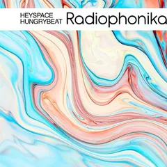 Heyspace & HungryBeat - Radiophonika #120