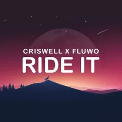 DJ Criswell X Fluwo - Ride It (Original Mix)