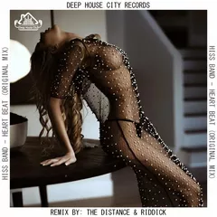 Hiss Band - Heart Beat (The Distance & Riddick Remix)