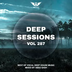 Deep Sessions vol.287 (Vocal Deep House Music)