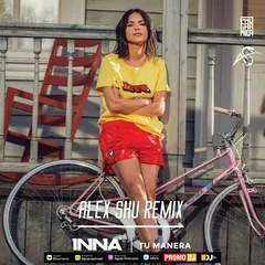 INNA - Tu Manera (Alex Shu Remix)