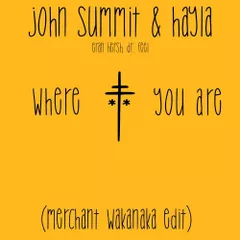 John Summit & Hayla - Where you are (merchant 'wakanaka' edit)
