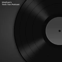 Himfree's Tech Ten Podcast Vol.003 [28.05.2023]