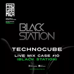 TECHNOCUBE - Live Mix Case #10 (mixed by Black Station)