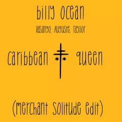 Billy Ocean - Caribbean Queen (merchant 'solitude' edit)