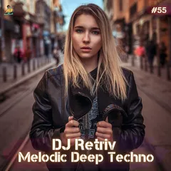 Melodic Deep Techno ep. 55