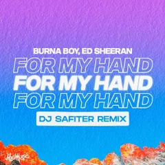 Burna Boy Feat. Ed Sheeran - For My Hand (DJ Safiter Remix)