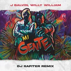 J Balvin, Willy William - Mi Gente (DJ Safiter Remix)