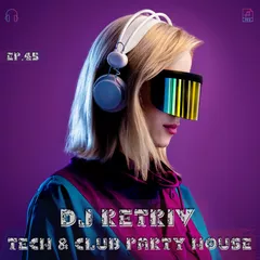 Tech & Club party House ep. 45