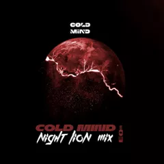 COLD MIND -  Night Lion Mix (CD #3)