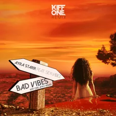 Ayra Starr Feat. Seyi Vibez - Bad Vibes (Kiff One Afro Remix)
