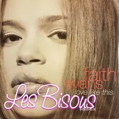 Faith Evans - Love Like This (Les Bisous Remix)