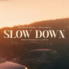 Maverick Sabre - Slow Down (Robert Georgescu And White Remix)