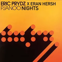 Eric Prydz x Eran Hersh - Pjanoo Nights