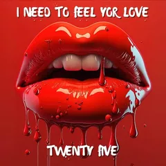 Twenty Five - I Need To Feel Your Love