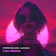 Stefre Roland, Alexara - You More