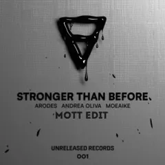Andrea Oliva, Moeaike, Arodes - Stronger Than Before (MOTT EDIT)