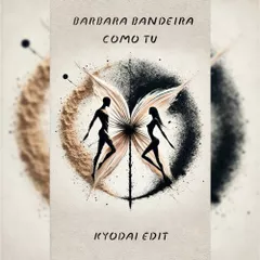 BARBARA BANDEIRA - COMO TU ft. IVANDRO (KYODAI Edit)
