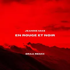 Jeanne Mas - En Rouge Et Noir (ORAA Remix)