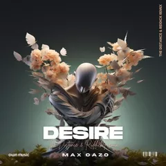 Max Oazo - Desire (The Distance & Riddick Remix)