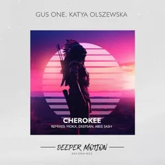 Gus One & Katya Olszewska - Cherokee (Remixes)