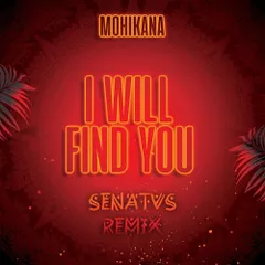 Mohikana - I Will Find You (SENATVS Remix)