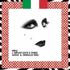 Mina - L'importante è finire (ANGIO & GRIMALDI RMX)
