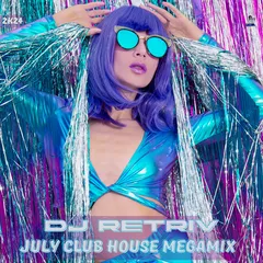 July Club House Megamix 2k24