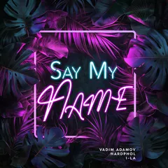 Vadim Adamov, Hardphol, i-La - Say My Name