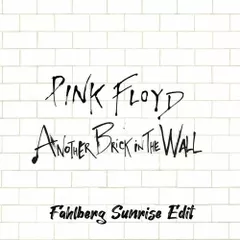 Pink Floyd - Another Brick In The Wall (Fahlberg Sunrise Edit)