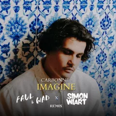 Carbonne - Imagine (Faul & Wad x Simon Wiart Remix)