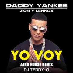 Daddy Yankee - Yo Voy (DJ TEDDY-O Afro House Remix)