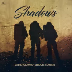 Vadim Adamov ,  2zMun  &  Marime - Shadows