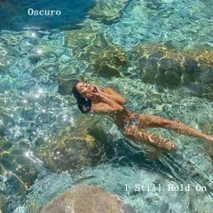 Oscuro - I Still Hold On