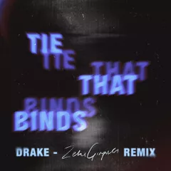 Drake - Tie That Binds ( Zeki Cirpici Remix)