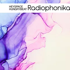 Heyspace & HungryBeat - Radiophonika #134