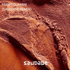 ID - Manitoumani (SAUDADE Remix)