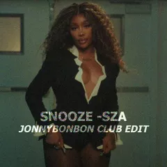 SZA - Snooze (jonnybonbon club edit)