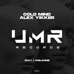 COLD MIND , ALEX YIKKER - Way / Welcome