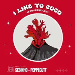 Sebinho x peppegutt - I LIKE TO COCO (afro-jersey edit)