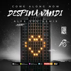 Despina Vandi - Come Along Now (Alex Shu Remix)