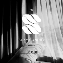 Sexy Sunday Radio Show 713 (PURE IBIZA RADIO)