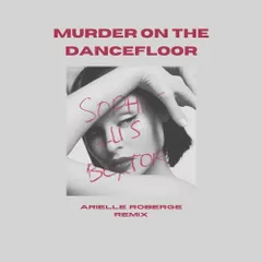 Sophie Ellis Bextor - Murder On The Dancefloor (Arielle Roberge Remix)