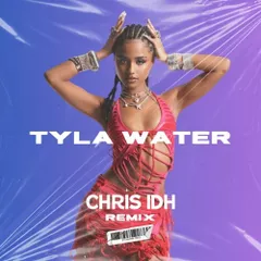 Tyla - Water (Chris IDH Remix)