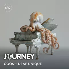 Journey - Episode 189 - Goos + Deaf Unique