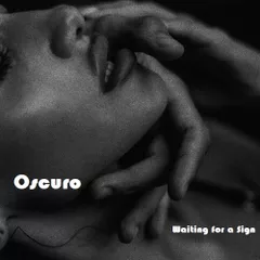 Oscuro - Waiting for a Sign